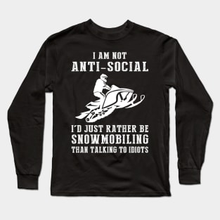 Revving Up Laughter - Embrace the Snowmobile Humor! Long Sleeve T-Shirt